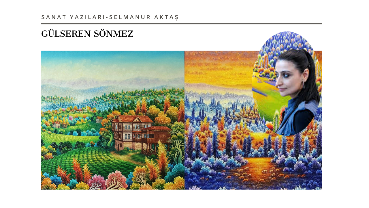 Hakikatin Özünü Arayan Ressam Selmanur Aktaş