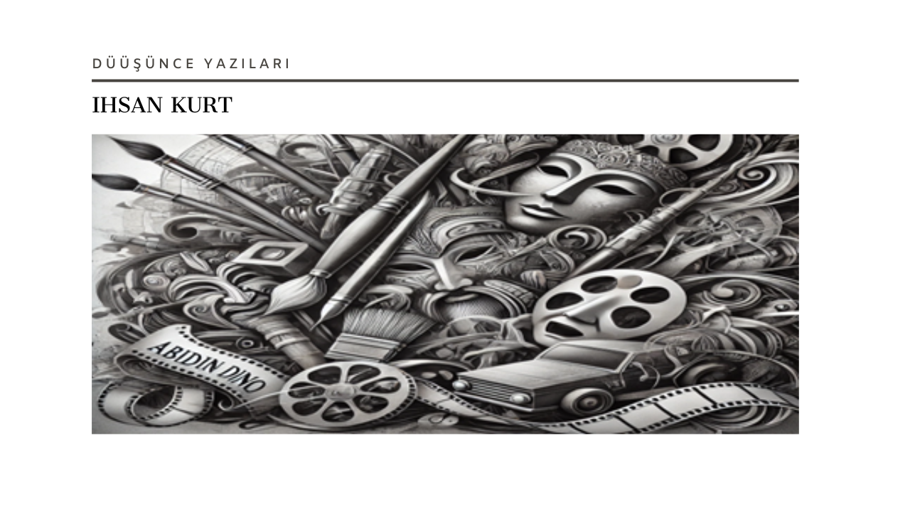 Çok Yönlü Bir Kişiliğin Edebiyat/Sanat Düşünceleri